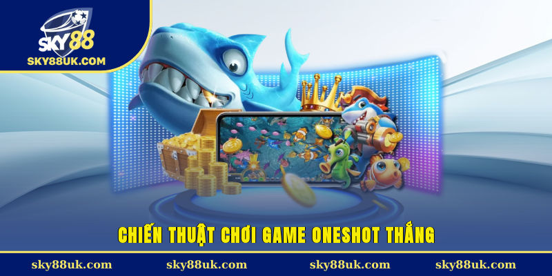 Chiến thuật chơi game Oneshot thắng
