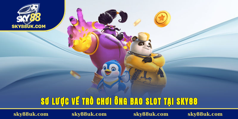 Sơ lược về trò chơi ông Bao Slot tại Sky88