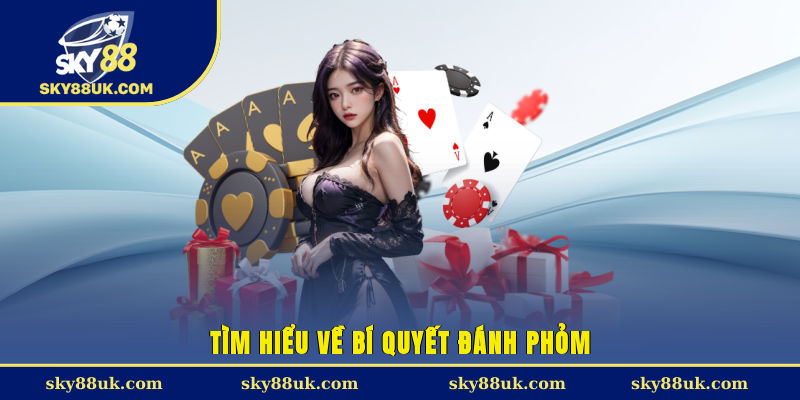 Tìm hiểu về bí quyết đánh phỏm